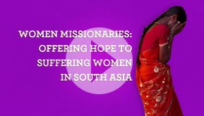 Read more about the article Women Missionaries: Offering Hope
